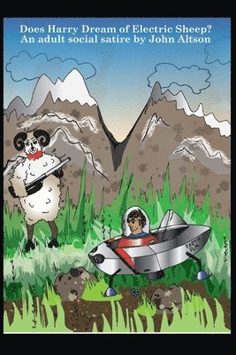 John Altson - Does Harry Dream of Electric Sheep?: An adult social satire, Häftad. Tillgänglighet: Lägg i varukorg
