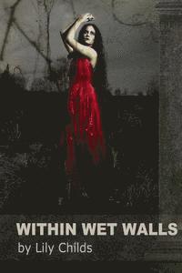 Lily Childs - Within Wet Walls, Häftad