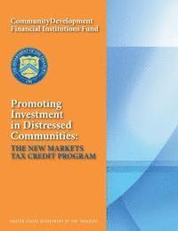 United States Department of the Treasury - Promoting Investment in Distressed Communities: The New Markets Tax Credit Program, Häftad. Tillgänglighet: Lägg i varukorg