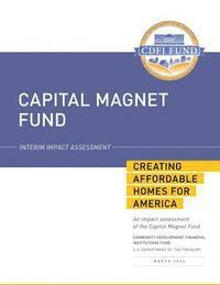 U. S. Department of the Treasury - Capital Magnet Fund: Interim Impact Assessment: Creating Affordable Homes for America, Häftad. Tillgänglighet: Lägg i varukorg