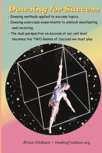 Bruce Dickson - Dowsing for Success: Dowsing exercises to unblock the channels by which we receive and manifest, Häftad