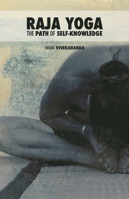 Swami Vivekananda - Raja Yoga: The Path of Self-knowledge, Häftad