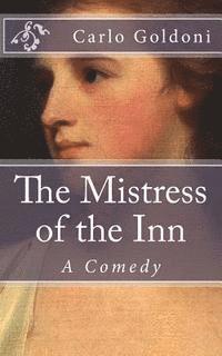 Carlo Goldoni, B. K. De Fabris - The Mistress of the Inn: A Comedy, Häftad. Tillgänglighet: Lägg i varukorg