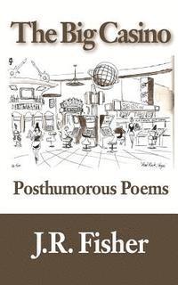 Ruth Marcus - The Big Casino: Posthumorous Poems, Häftad. Tillgänglighet: Lägg i varukorg