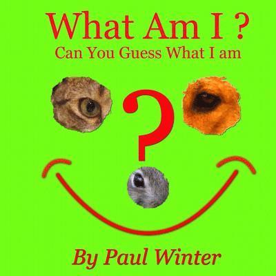 Paul Winter - What Am I?: Can You Guess What I am?, Häftad