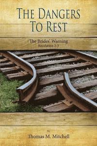 Thomas Mitchell - The Dangers to Rest: The Brides' Warning (Revelation 2-3), Häftad