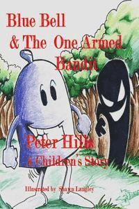 Peter Hills - Blue Bell & The One-Armed Bandit, Häftad