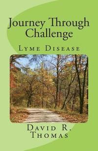 David R. Thomas - Journey Through Challenge: Lyme Disease, Häftad. Tillgänglighet: Lägg i varukorg