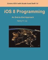 Henry H. Liu - iOS 8 Programming: An End-to-End Approach, Häftad. Tillgänglighet: Lägg i varukorg