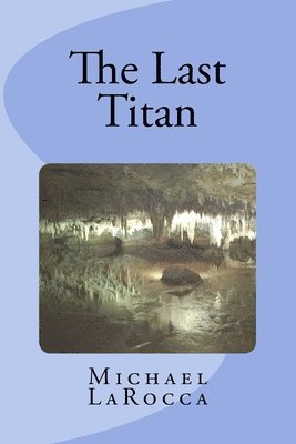 Michael Larocca - The Last Titan, Häftad. Tillgänglighet: Lägg i varukorg