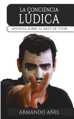 Armando Añel, Neo Club Ediciones - La conciencia ludica, Häftad. Tillgänglighet: Lägg i varukorg