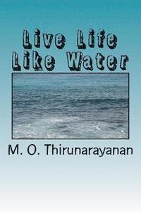 M. O. Thirunarayanan - Live Life Like Water, Häftad. Tillgänglighet: Lägg i varukorg