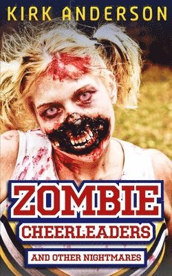 Kirk Anderson - Zombie Cheerleaders: And Other Nightmares, Häftad. Tillgänglighet: Lägg i varukorg