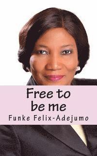 Free to be me