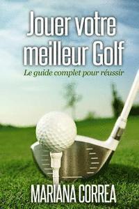 Mariana Correa - Jouer votre meilleur Golf: Le guide complet pour reussir, Häftad. Tillgänglighet: Lägg i varukorg
