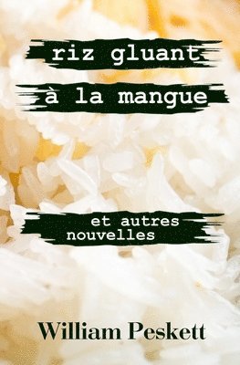 William Peskett - Riz Gluant a la Mangue, Häftad. Tillgänglighet: Lägg i varukorg