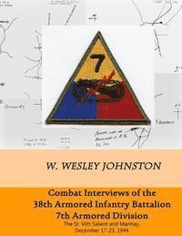 W. Wesley Johnston - Combat Interviews of the 38th Armored Infantry Battalion, 7th Armored Division: The St. Vith Salient and Manhay, December 17-23, 1944, Häftad. Tillgänglighet: Lägg i varukorg