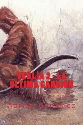 Adrian Gonzalez - Verlía 2 - La última canción: ¿Puede la música decantar el destino del universo?, Häftad. Tillgänglighet: Lägg i varukorg