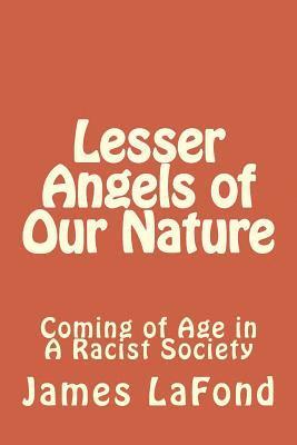 James LaFond - Lesser Angels of Our Nature: Coming of Age in A Racist Society, Häftad. Tillgänglighet: Lägg i varukorg