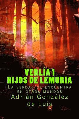 Adrian Gonzalez - Verlía 1 - Hijos de Lemuria: Descubre el secreto más antiguo del hombre, Häftad. Tillgänglighet: Lägg i varukorg