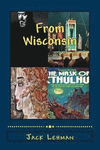 Jack Lehman - Out of Wisconsin: Orson Welles, Houdini, Lorine Niedecker, August Derleth, Häftad. Tillgänglighet: Lägg i varukorg