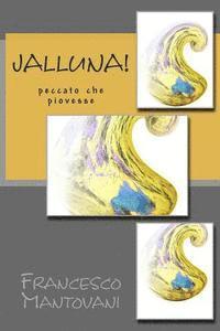 Francesco Mantovani - Jalluna!: Peccato che Piovesse, Häftad. Tillgänglighet: Lägg i varukorg