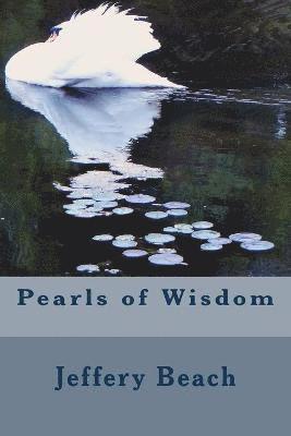 Jeffery A Beach - Pearls of Wisdom, Häftad. Tillgänglighet: Lägg i varukorg