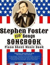 Ironpower Publishing - 150+ Stephen Foster Songs Songbook - Piano Sheet Music Book: Includes Beautiful Dreamer, Oh! Susanna, Camptown Races, Old Folks At Home, etc., Häftad. Tillgänglighet: Lägg i varukorg