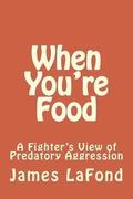 When You're Food: A Fighter's View of Predatory Aggression