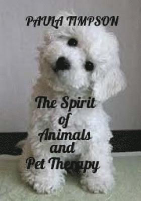 Paula Timpson - The Spirit Of Animals And Pet Therapy, Häftad. Tillgänglighet: Lägg i varukorg