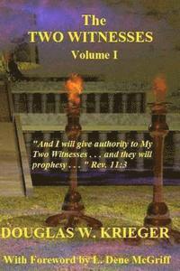Douglas W. Krieger - THE TWO WITNESSES - Vol. I: I will give authority to my Two Witnesses...., Häftad. Tillgänglighet: Lägg i varukorg