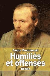 Fiodor Dostoïevski - Humiliés et offensés, Häftad