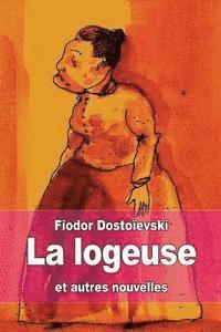 Fiodor Dostoïevski - La logeuse: et autres nouvelles, Häftad
