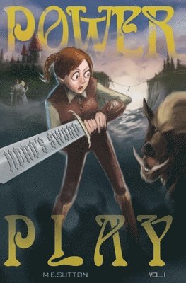 M. E. Sutton - Power Play: Hero's Sword, Volume 1, Häftad. Tillgänglighet: Lägg i varukorg