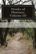 Works of Plotinos: Volume III