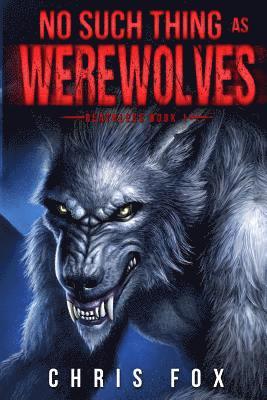 Chris Fox - No Such Thing as Werewolves, Häftad