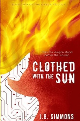J B Simmons - Clothed with the Sun, Häftad. Tillgänglighet: Lägg i varukorg