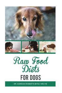 Gordon Roberts Bvsc Mrcvs - Raw Food Diets for Dogs, Häftad. Tillgänglighet: Lägg i varukorg