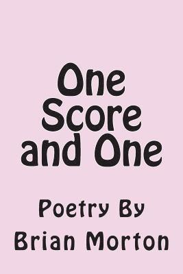 Brian Morton - One Score and One: Poetry By, Häftad. Tillgänglighet: Lägg i varukorg