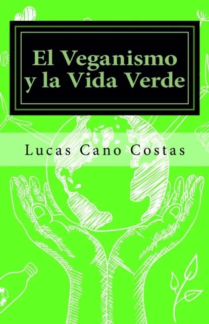 Lucas Cano Costas - El Veganismo y la Vida Verde, Häftad. Tillgänglighet: Lägg i varukorg