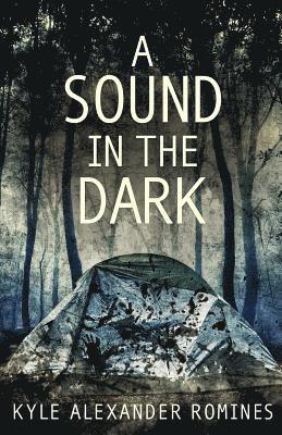 Kyle Alexander Romines - A Sound In The Dark, Häftad. Tillgänglighet: Lägg i varukorg