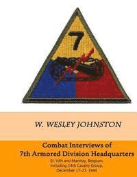 W. Wesley Johnston - Combat Interviews of 7th Armored Division Headquarters: St. Vith and Manhay, Belgium, including 14th Cavalry Group, December 16-26, 1944, Häftad. Tillgänglighet: Lägg i varukorg