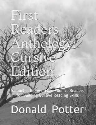 Donald L. Potter - First Readers Anthology: Cursive Edition: Samuel L. Blumenfeld's Phonics Readers for Building Cursive Reading Skills, Häftad. Tillgänglighet: Lägg i varukorg