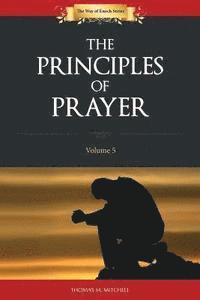 Thomas M. Mitchell - The Principles of Prayer, Häftad. Tillgänglighet: Lägg i varukorg