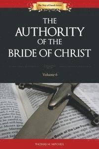 Thomas M. Mitchell - Authority of the Bride of Christ, Häftad. Tillgänglighet: Lägg i varukorg