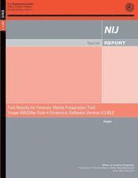 John Laub - Test Results for Forensic Media Preparation Tool: Image MASSter Solo-4 Forensics; Software Version 4.2.63.0, Häftad