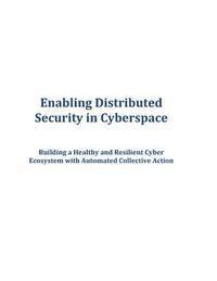 Executive Office of the President - Enabling Distributed Security in Cyberspace: Building a Healthy and Resilient Cyber Ecosystem with Automated Collective Action, Häftad. Tillgänglighet: Lägg i varukorg