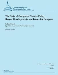 Garrett - The State of Campaign Finance Policy: Recent Developments and Issues for Congress, Häftad