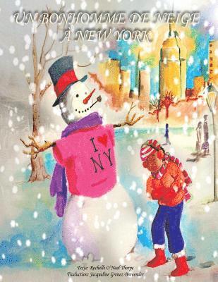 Rochelle O'Neal Thorpe - Un Bonhomme de neige à New York: A Snowman in Central Park - French Edition, Häftad