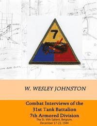 W. Wesley Johnston - Combat Interviews of the 31st Tank Battalion, 7th Armored Division: The St. Vith Salient, Belgium, December 17-23, 1944, Häftad. Tillgänglighet: Lägg i varukorg